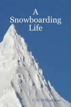 Snowboarding Life by C. S Williamson Paperback