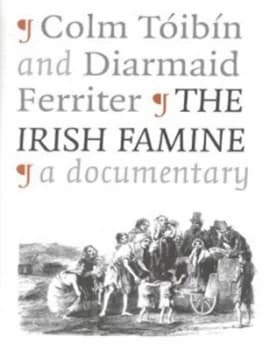 The Irish Famine by Colm Toibin Hardback