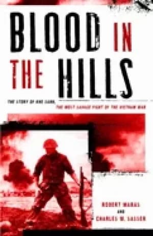 blood in the hills the story of khe sanh the most savage fight of the vietn