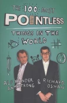 The 100 Most Pointless Things in the World by Alexander Armstrong Paperback