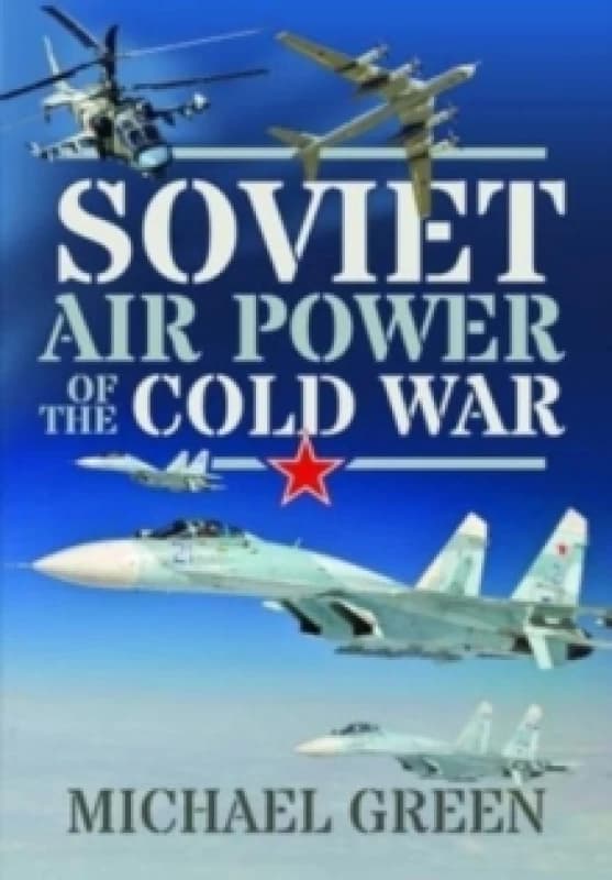 Soviet Air Power of the Cold War Hardback