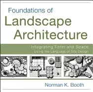 foundations of landscape architecture integrating form and space using the