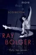 ray bolger more than a scarecrow