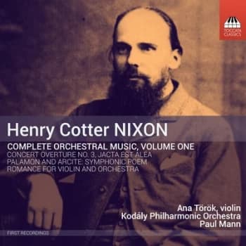 Henry Cotter Nixon Complete Orchestral Music - Volume 1 by Henry Cotter Nixon CD Album