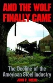 And the Wolf Finally Came by John Hoerr Book