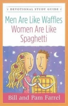 Men Are like Waffles--Women Are like Spaghetti Devotional Study Guide by Bill Farrel Paperback