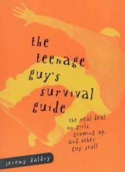The Teenage Guys Survival Guide by Jeremy Daldry and Jeremy Daldry Paperback