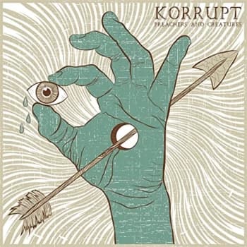 Korrupt - Preachers & Creatures Vinyl