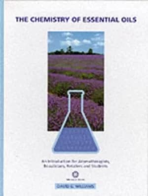 The chemistry of essential oils by David Williams