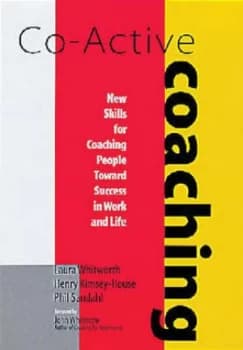 Co-Active Coaching by Laura Whitworth and Henry Kimsey-House and Phil Sandahl Book