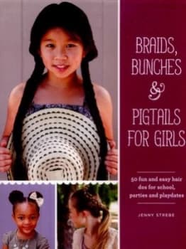 Braids Bunches and Pigtails for Girls by Jenny Strebe Paperback