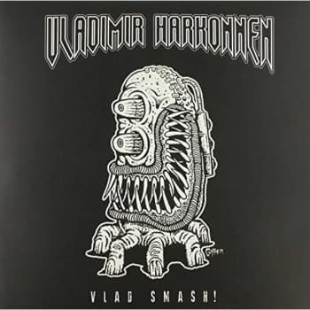Harkonnen Vladimir - Vlad Smash Vinyl