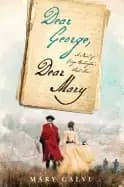 dear george dear mary a novel of george washingtons first love