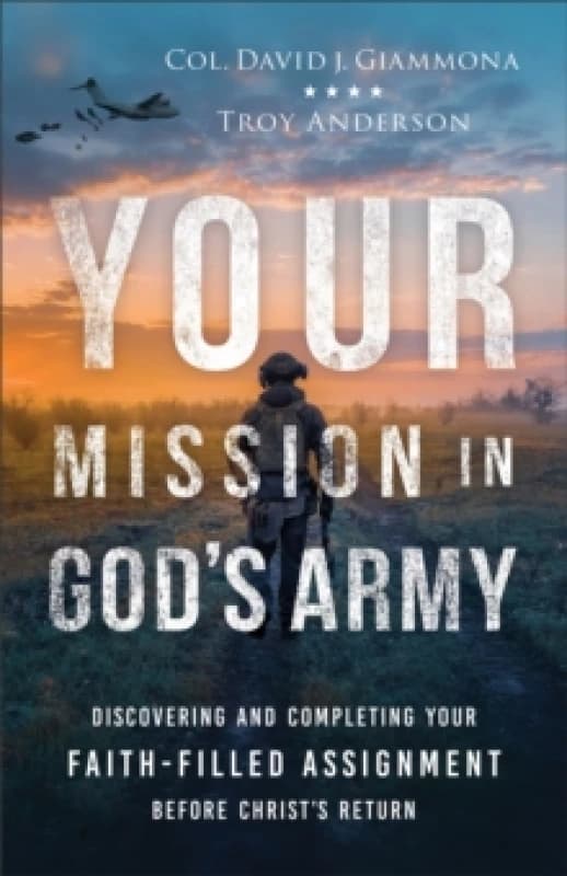 Your Mission in God's Army. Paperback. By David J Giammona, Troy Anderson Books