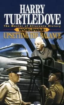 Upsetting the Balance worldwar Book Three by Harry Turtledove Book