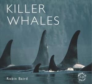 Killer Whales by Robin W Baird Hardback