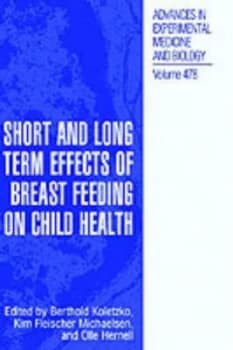 Short and Long Term Effects of Breast Feeding on Child Health by Berthold Koletzko Hardback