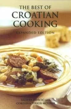 The Best of Croatian Cooking by Liliana Pavicic