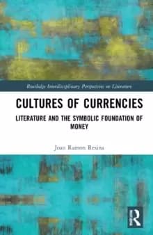 Cultures of Currencies : Literature and the Symbolic Foundation of Money