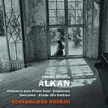 Schaghajegh Nosrati - Charles-Valentin Alkan: Concerto Pour Piano Seul/Esquisses/... CD