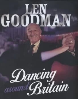 Dancing around Britain by Len Goodman Hardback