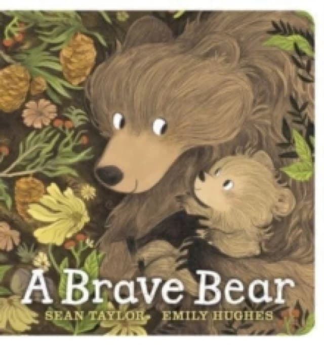 A Brave Bear : A joyful story for children aged 3-7 to share with their Daddy Bear Board book
