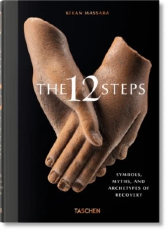 The 12 Steps. Symbols, Myths, and Archetypes of Recovery Hardback