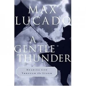 Gentle Thunder by Max Lucado Paperback