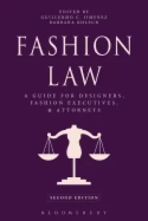fashion law a guide for designers fashion executives and attorneys