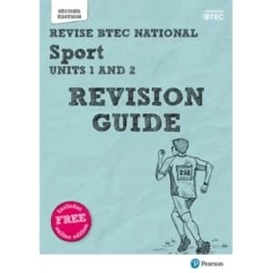 Revise BTEC National Sport Units 1 and 2 Revision Guide : Second edition