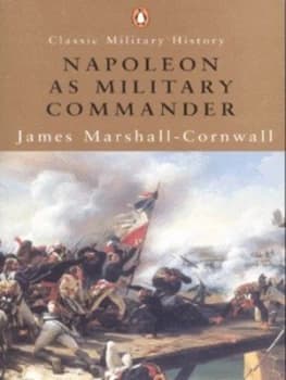 Napoleon As Military Commander by James Marshall-Cornwall Paperback