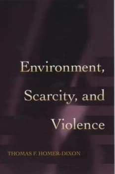 Environment Scarcity and Violence by Thomas F Homer-Dixon Paperback