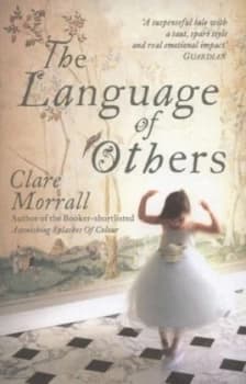 The Language of Others by Clare Morrall Book