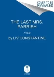 The Last Mrs. Parrish : A Novel