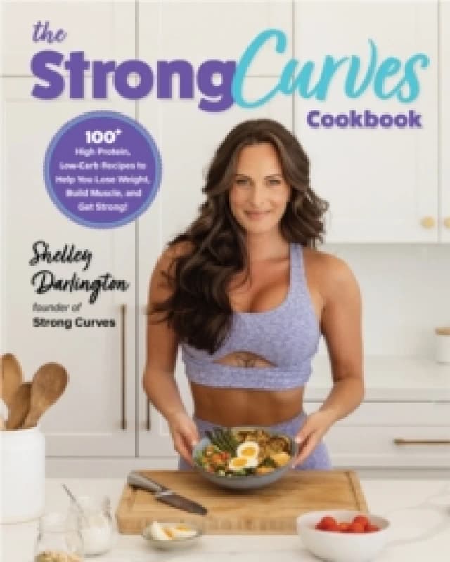 The Strong Curves Cookbook. Paperback. By Shelley Darlington Books