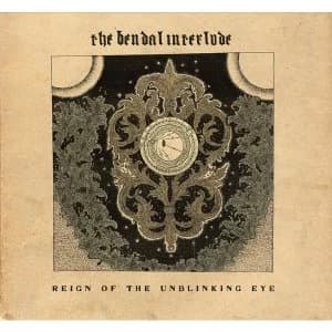 The Bendal Interlude ‎- Reign Of The Unblinking Eye Vinyl