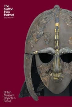 The Sutton Hoo Helmet by Sonja Marzinzik Paperback
