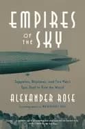empires of the sky zeppelins airplanes and two mens epic duel to rule the w
