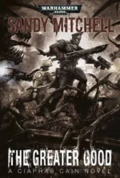 The Greater Good by Sandy Mitchell Paperback