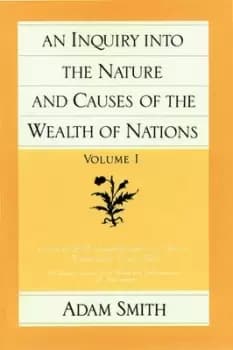 An inquiry into the nature and causes of the wealth of nations Volume 1 by Adam Smith