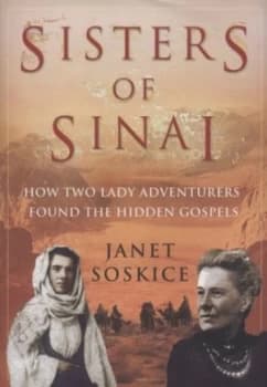 Sisters of Sinai by Janet Soskice Hardback