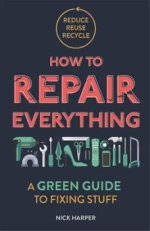 How to repair everything by Nick Harper