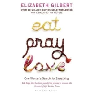 Eat, Pray, Love : One Womans Search for Everything Paperback