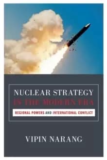 Nuclear Strategy in the Modern Era : Regional Powers and International Conflict