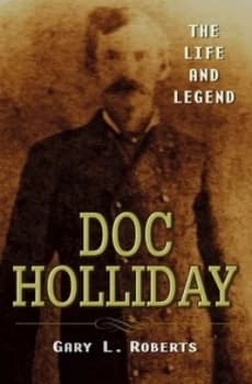 Doc Holliday by Gary L. Roberts Hardback