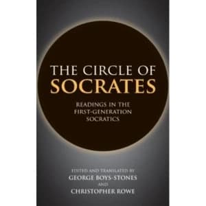 The Circle of Socrates : Readings in the First-Generation Socratics