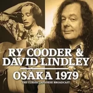 Osaka 1979 The Classic Japanese Broadcast by Ry Cooder & David Lindley CD Album