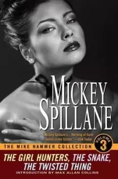 The Mike Hammer collection volume 3 by Mickey Spillane