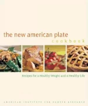 new american plate cookbook recipes for a healthy weight and a healthy life
