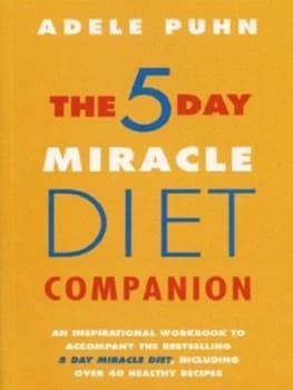 The 5-Day Miracle Diet Companion by Adele Puhn Book